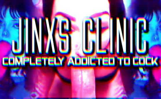 Jinxs Clinic - Completely Addicted To Cock