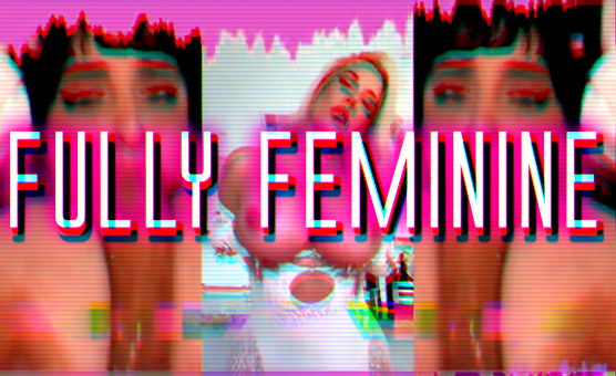 Fully Feminine