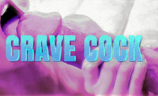 Crave Cock