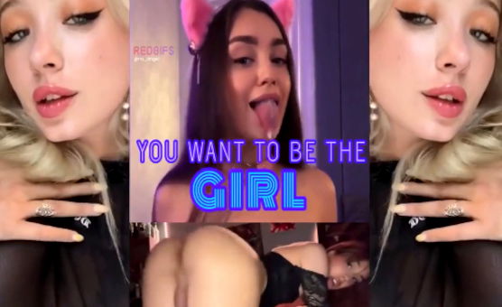 You Want To Be The Girl