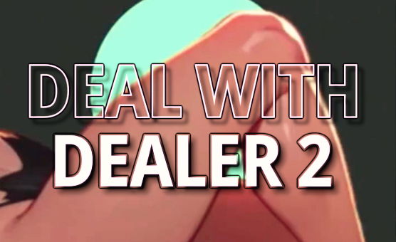 Deal With Dealer 2