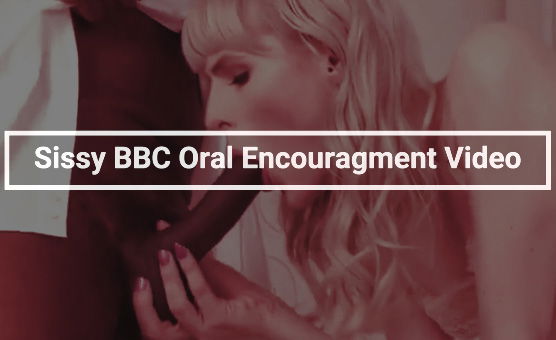 Sissy BBC Oral Encouragement Game