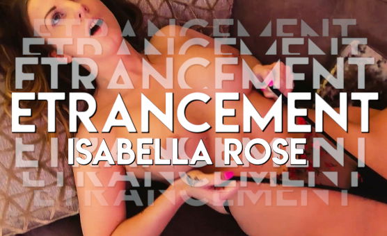 Entrancement - Isabella Rose