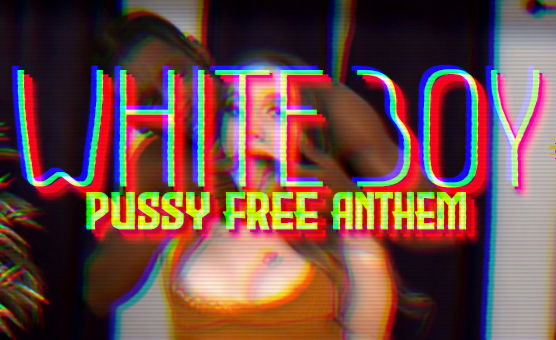 White Boy Pussy Free Anthem - PMV