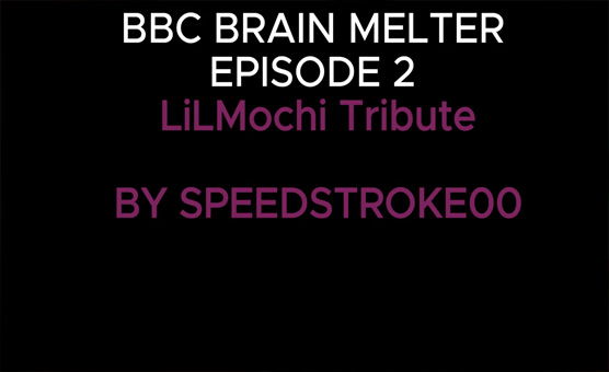 BBC Brainmelt 2 Lilmochi