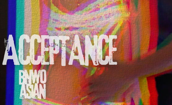 Acceptance - BNWO Asian Version