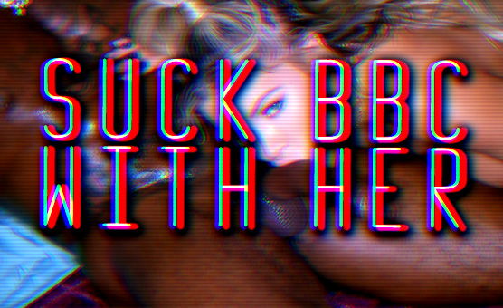 Suck BBC With Her