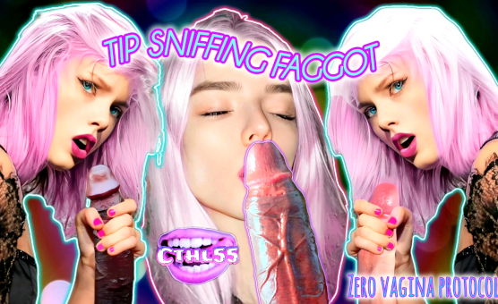 Tip Sniffing Faggot
