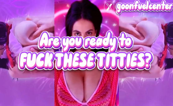 Are You Ready To Fuck These Titties