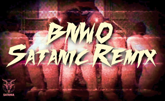 BNWO Satanic Remix - LordTheta