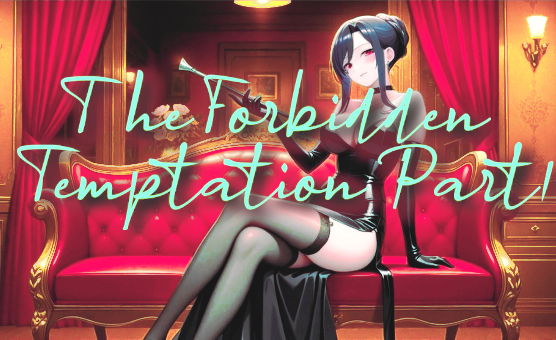 The Forbidden Temptation - Part 1