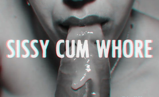 Sissy Cum Whore