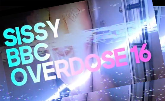 Sissy BBC Overdose 16