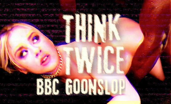 Think Twice - BBC Goonslop