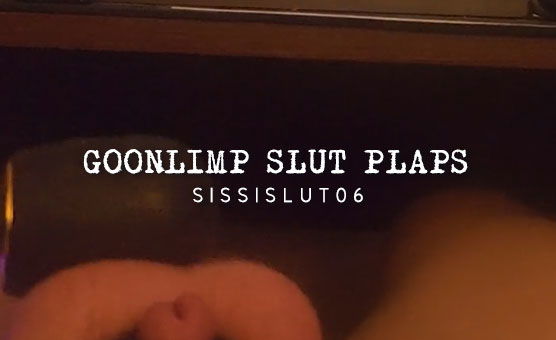 Goonlimp Slut Plaps