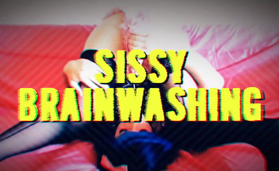 Sissy Brainwashing
