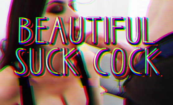 Beautiful Suck Cock