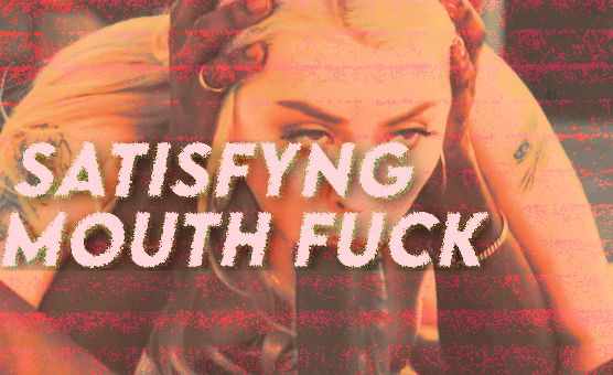 Satisfying Mouth Fuck