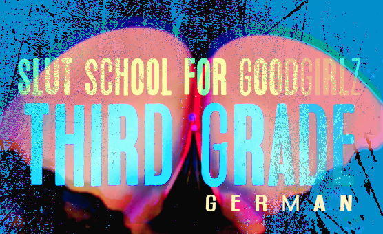 Slut School For GoodGirlz - Third Grade - German