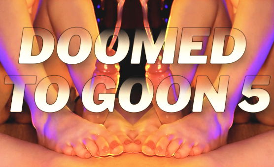 Doomed to Goon 5 - Subliminals