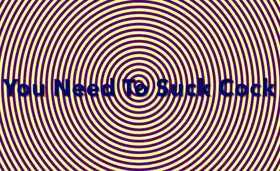 You Need to Suck Cock