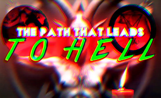 The Path That Leads To Hell