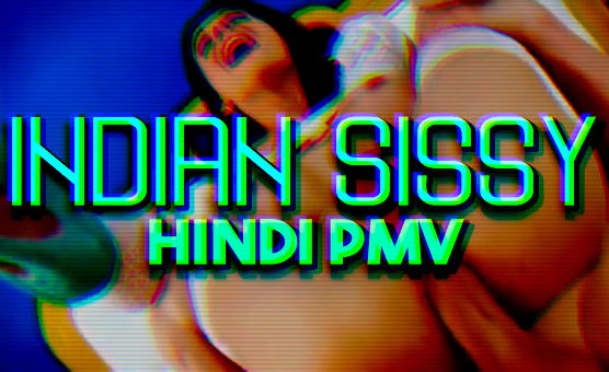 Indian Sissy Hindi PMV