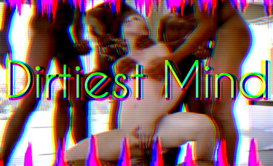 Dirtiest Mind