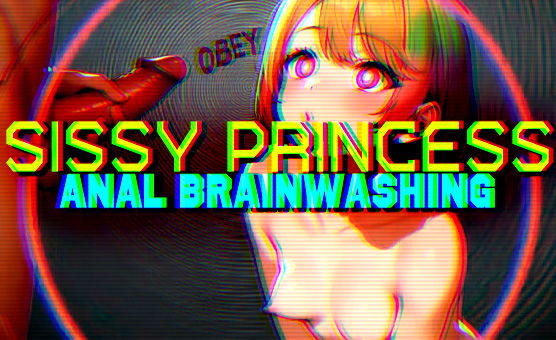 Sissy Princess Anal Brainwashing
