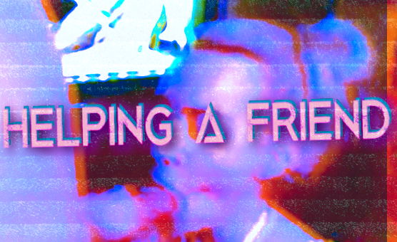 Helping A Friend