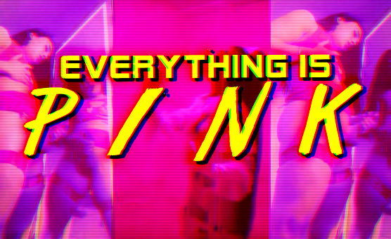Everything Is Pink