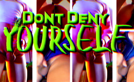 Dont Deny Yourself