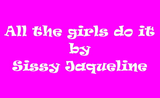 All The Girls Do It