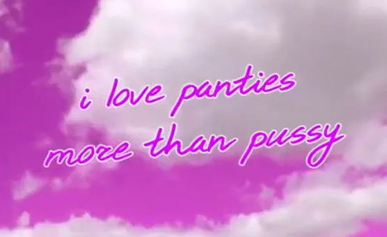 I Like Panties More Than Pussy - PMV