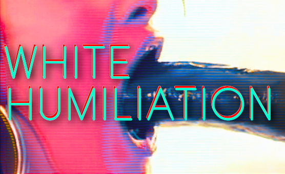 White Humiliation