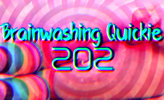 Brainwashing Quickie 202