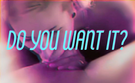 Do You Want It