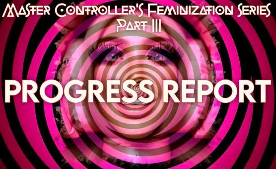 Master Controllers Feminization Series - Part Three - Progress Report