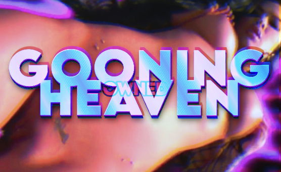 Gooning Heaven