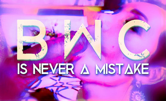 BWC Is Never A Mistake
