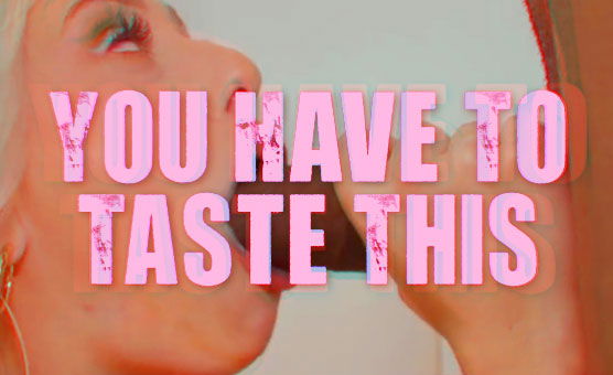 You Have To Taste This
