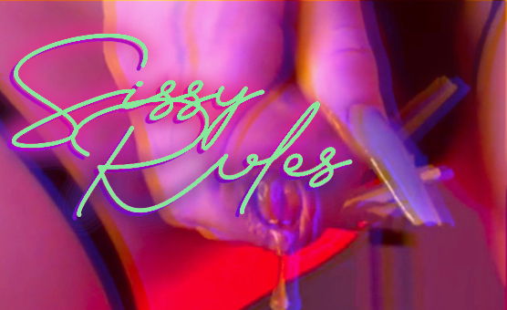 Sissy Rules - Lustful Loops