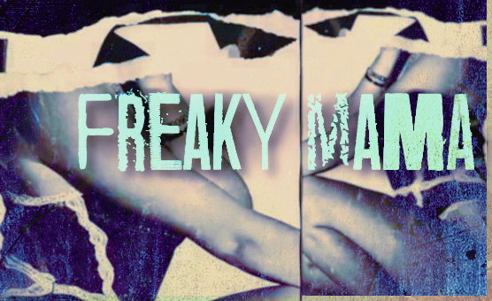 Freaky Mama - PMV By Dosha