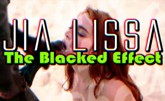 Jia - The Blacked Effect
