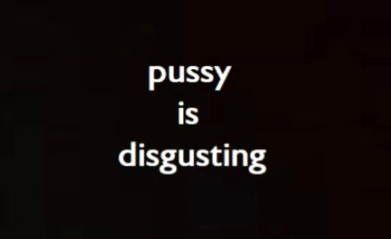 Pussy Is Disgusting