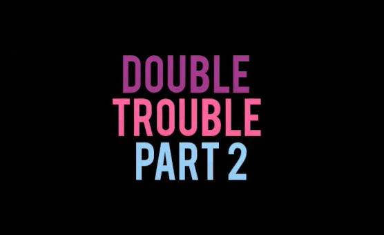 Double Trouble Part 2 - A Sissy Caption Story