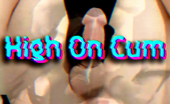High On Cum