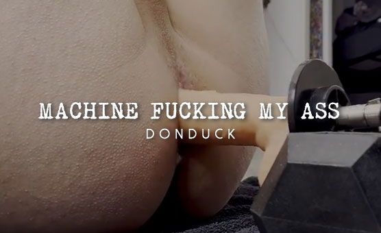 Machine Fucking My Ass