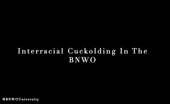 Interracial Cuckolding In The BNWO
