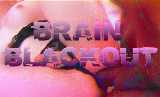 Brain Blackout - PMV